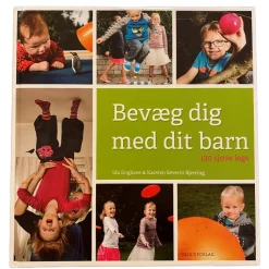 Bevaeg Dig Med Dit Barn - 130 Sjove Lege