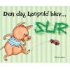 Den Dag Leopold Blev Sur