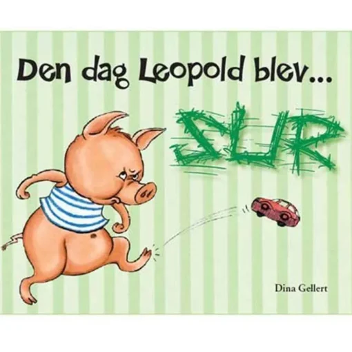 Den Dag Leopold Blev Sur